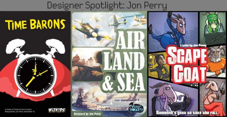 Designer Spotlight: Jon Perry – Reviews as Fair as a Die Roll